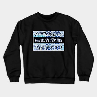 AFRICAN CULTURES MATTER by AfreeKA -2 Crewneck Sweatshirt